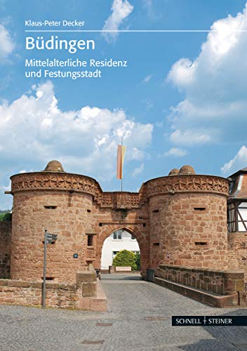 Büdingen: Mittelalterliche Residenz und Festungsstadt